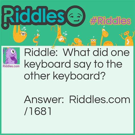 riddle games|30+ What Did One Keyboard Say To Another R Riddles With .